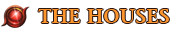The Houses